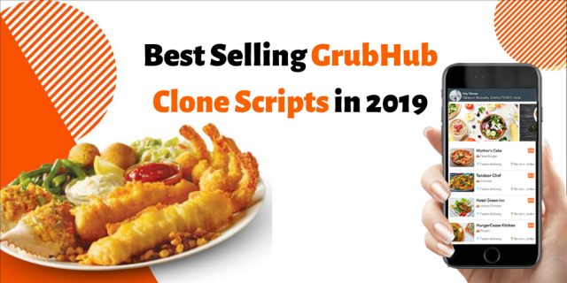 Best Selling GrubHub Clone Scripts in 2019 to Manage Multi Restaurant Business