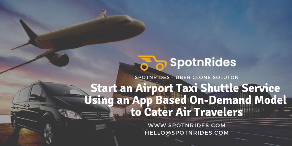 https://www.spotnrides.com/start-an-airport-taxi-shuttle-service-using-an-app-based-on-demand-model-to-cater-air-travelers/ website snapshot